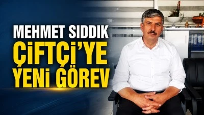 MEHMET SIDDIK &Ccedil;İFT&Ccedil;İ'YE YENİ G&Ouml;REV