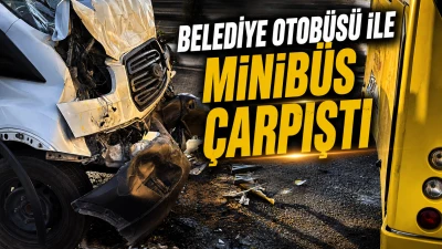 BELEDİYE OTOB&Uuml;S&Uuml; İLE MİNİB&Uuml;S &Ccedil;ARPIŞTI