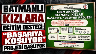 BATMANLI KIZLARA EĞİTİM DESTEĞİ: