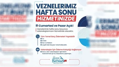 BATMAN BELEDİYESİ VEZNELERİ HAFTA SONU DA A&Ccedil;IK OLACAK