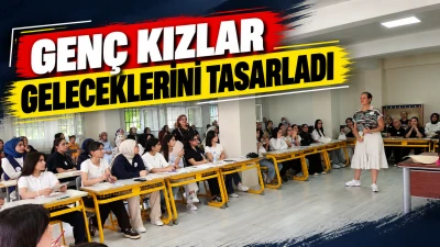 GEN&Ccedil; KIZLAR GELECEKLERİNİ TASARLADI