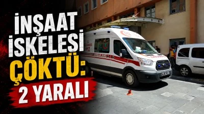 İNŞAAT İSKELESİ &Ccedil;&Ouml;KT&Uuml;: 2 YARALI