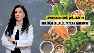 DİYETİSYEN HOŞER: SAĞLIKLI YAŞ ALMANIN SIRRI SOFRAMIZDA