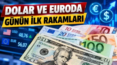 DOLAR VE EURODA G&Uuml;N&Uuml;N İLK RAKAMLARI