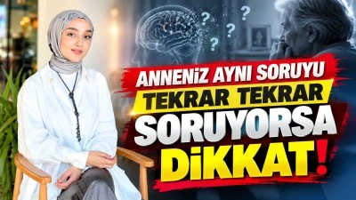 ANNENİZ AYNI SORUYU TEKRAR TEKRAR SORUYORSA DİKKAT!