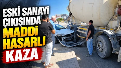 ESKİ SANAYİ &Ccedil;IKIŞINDA MADDİ HASARLI KAZA