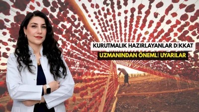 KURUTMALIK HAZIRLAYANLAR DİKKAT! UZMANINDAN &Ouml;NEMLİ UYARILAR