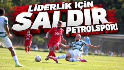 LİDERLİK İ&Ccedil;İN SALDIR PETROLSPOR!