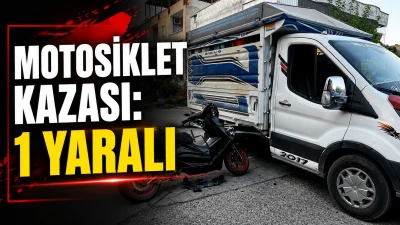 MOTOSİKLET KAZASI: 1 YARALI