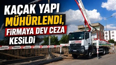 KA&Ccedil;AK YAPI M&Uuml;H&Uuml;RLENDİ, FİRMAYA DEV CEZA KESİLDİ