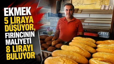 EKMEK 5 LİRAYA D&Uuml;Ş&Uuml;YOR, FIRINCININ MALİYETİ 8 LİRAYI BULUYOR