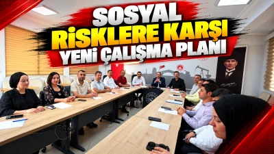 SOSYAL RİSKLERE KARŞI YENİ &Ccedil;ALIŞMA PLANI