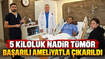 5 KİLOLUK NADİR T&Uuml;M&Ouml;R BAŞARILI OPERASYONLA &Ccedil;IKARILDI