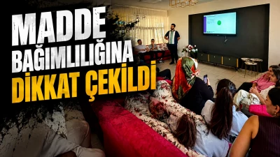 MADDE BAĞIMLILIĞINA DİKKAT &Ccedil;EKİLDİ