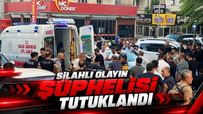 SİLAHLI OLAYIN Ş&Uuml;PHELİSİ TUTUKLANDI