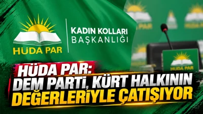 H&Uuml;DA PAR: DEM PARTİ, K&Uuml;RT HALKININ DEĞERLERİYLE &Ccedil;ATIŞIYOR
