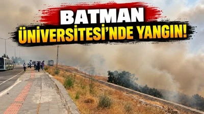 BATMAN &Uuml;NİVERSİTESİ&rsquo;NDE YANGIN!
