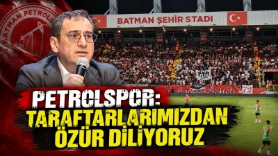PETROLSPOR: TARAFTARLARIMIZDAN &Ouml;Z&Uuml;R DİLİYORUZ