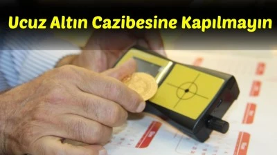 KUYUMCULAR ALARM VERDİ: D&Uuml;Ş&Uuml;K AYARLI ALTINLAR DOLAŞIMDA