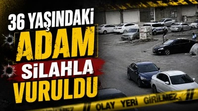 36 YAŞINDAKİ ADAM SİLAHLA VURULDU