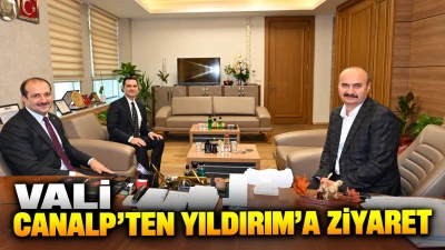 VALİ CANALP&rsquo;TEN YILDIRIM&rsquo;A ZİYARET