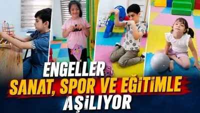 ENGELLER SANAT, SPOR VE EĞİTİMLE AŞILIYOR