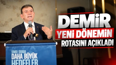 DEMİR YENİ D&Ouml;NEMİN ROTASINI A&Ccedil;IKLADI