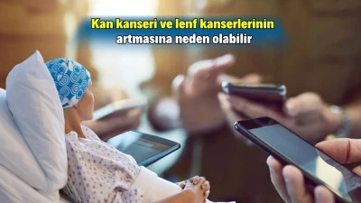 DİJİTAL CİHAZLAR KANSER RİSKİNİ ARTIRIYOR