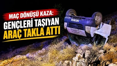 MA&Ccedil; D&Ouml;N&Uuml;Ş&Uuml; KAZA: GEN&Ccedil;LERİ TAŞIYAN ARA&Ccedil; TAKLA ATTI