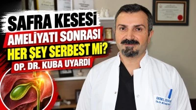 SAFRA KESESİ AMELİYATI SONRASI HER ŞEY SERBEST Mİ?
