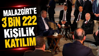 MALAZGİRT&rsquo;E 3 BİN 222 KİŞİLİK KATILIM