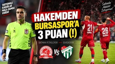 HAKEMDEN BURSASPOR'A 3 PUAN (!)