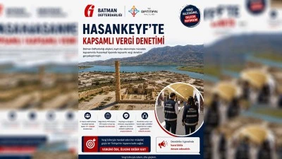 HASANKEYF'TE 111 İŞLETMEYE VERGİ DENETİMİ