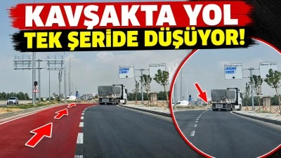 KAVŞAKTA YOL TEK ŞERİDE D&Uuml;Ş&Uuml;YOR!