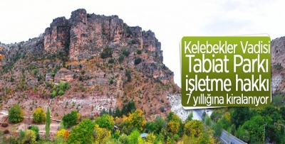KELEBEKLER VADİSİ TABİAT PARKI İŞLETME HAKKI 7 YIL SÜREYLE KİRAYA VERİLECEK