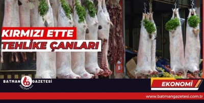 KIRMIZI ETTE TEHLİKE ÇANLARI