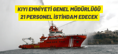 KIYI EMNİYETİ GENEL MÜDÜRLÜĞÜNDEN PERSONEL ALIMI
