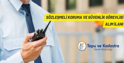 KORUMA VE GÜVENLİK PERSONELİ ALINACAK