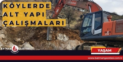 KÖYLERDE ALT YAPI ÇALIŞMALARI