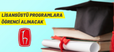 LİSANSÜSTÜ PROGRAMLARA ÖĞRENCİ ALINACAK