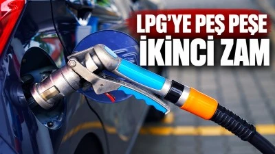 LPG'ye peş peşe ikinci zam