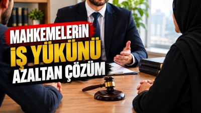 Mahkemelerin İş Y&uuml;k&uuml;n&uuml; Azaltan &Ccedil;&ouml;z&uuml;m