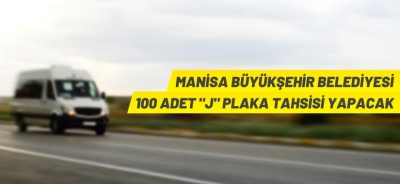MANİSA BÜYÜKŞEHİR BELEDİYESİ "J" PLAKA TAHSİSİ YAPACAK