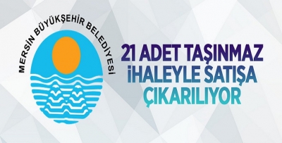 MERSİN’DE 21 ADET TAŞINMAZ SATILACAK