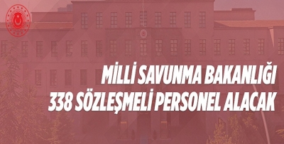 MİLLİ SAVUNMA BAKANLIĞINDAN PERSONEL ALIM İLANI