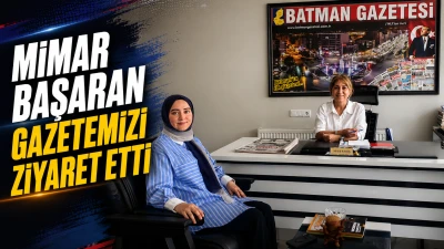 MİMAR BAŞARAN GAZETEMİZİ ZİYARET ETTİ