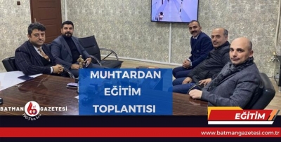 MUHTAR, OKUL MÜDÜRLERİYLE TOPLANTI YAPTI