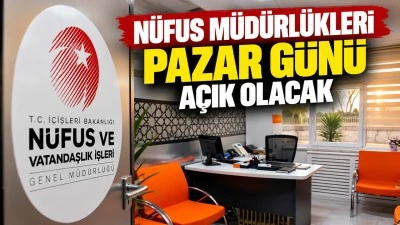 N&uuml;fus m&uuml;d&uuml;rl&uuml;kleri pazar g&uuml;n&uuml; a&ccedil;ık olacak