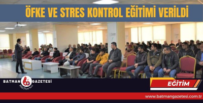 ÖFKE VE STRES KONTROL EĞİTİMİ VERİLDİ