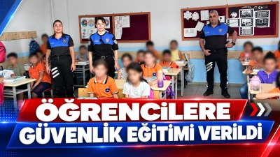 &Ouml;ĞRENCİLERE G&Uuml;VENLİK EĞİTİMİ VERİLDİ